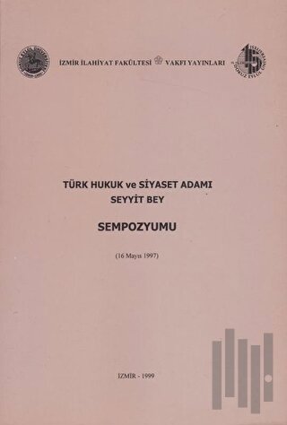 Türk Hukuk ve Siyaset Adamı Seyyit Bey Sempozyumu (16 Mayıs 1997) | Ki