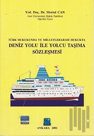 Türk Hukukunda ve Milletlerarası Hukukta Deniz Yolu ile Yolcu Taşıma S