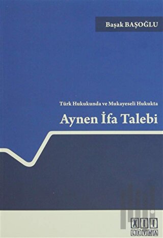 Türk Hukukunda ve Mukayeseli Hukukta Aynen İfa Talebi | Kitap Ambarı