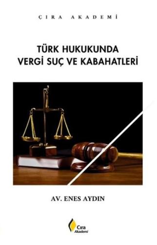 Türk Hukukunda Vergi Suç ve Kabahatleri