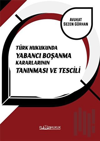 Türk Hukukunda Yabancı Boşanma Kararlarının Tanınması ve Tescili | Kit