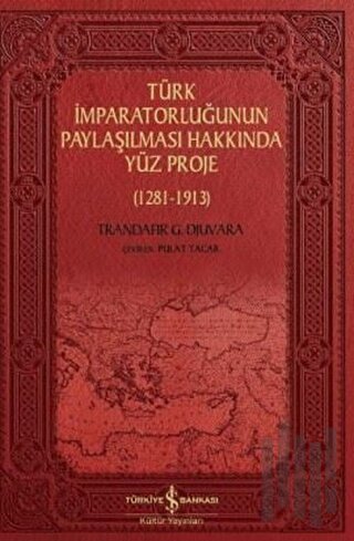 Türk İmparatorluğunun Paylaşılması Hakkında Yüz Proje | Kitap Ambarı