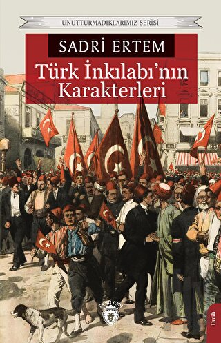 Türk İnkılabı’nın Karakterleri | Kitap Ambarı