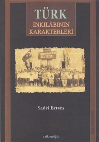 Türk İnkılabının Karakterleri | Kitap Ambarı