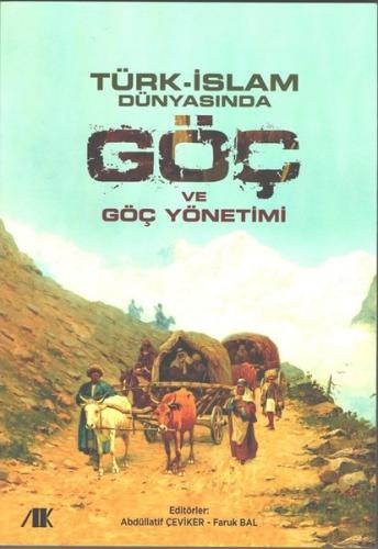 Türk-İslam Dünyasında Göç ve Göç Yönetimi | Kitap Ambarı