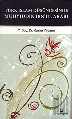 Türk İslam Düşüncesinde Muhyiddin İbn’ül Arabi | Kitap Ambarı