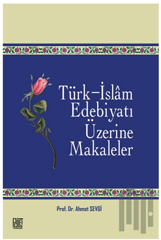 Türk - İslam Edebiyatı Üzerine Makaleler | Kitap Ambarı