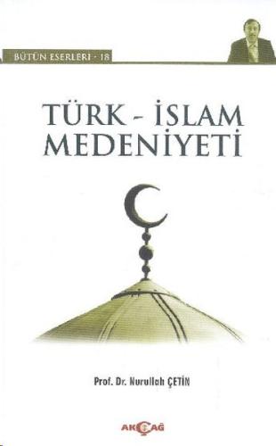 Türk - İslam Medeniyeti | Kitap Ambarı