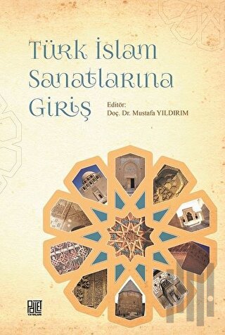 Türk İslam Sanatlarına Giriş | Kitap Ambarı