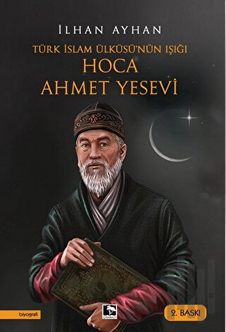 Türk İslam Ülküsü'nün Işığı Hoca Ahmet Yesevi | Kitap Ambarı