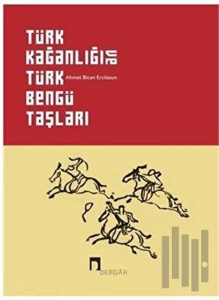 Türk Kağanlığı ve Türk Bengü Taşları (Ciltli) | Kitap Ambarı
