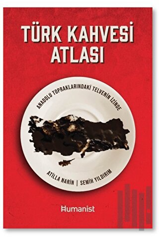 Türk Kahvesi Atlası: Türk Kahvesi Atlası: | Kitap Ambarı