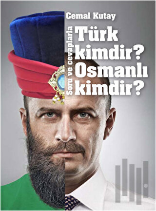 Türk Kimdir? Osmanlı Kimdir? Soru ve Cevaplarla | Kitap Ambarı