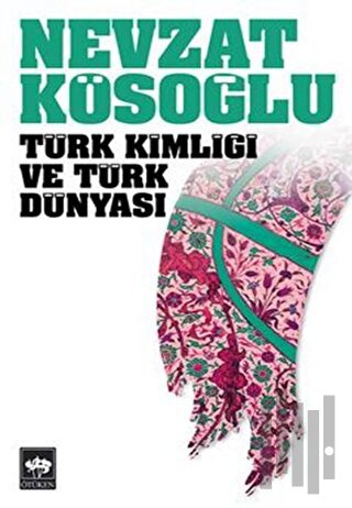 Türk Kimliği ve Türk Dünyası | Kitap Ambarı
