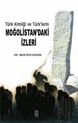 Türk Kimliği ve Türk’lerin Moğolistan’daki İzleri