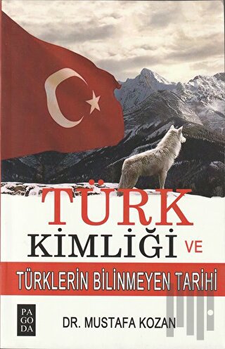 Türk Kimliği ve Türklerin Bilinmeyen Tarihi | Kitap Ambarı