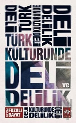 Türk Kültüründe Deli ve Delilik | Kitap Ambarı