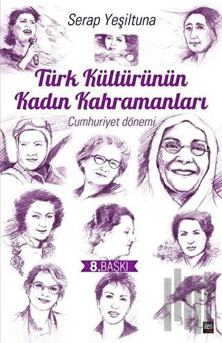 Türk Kültürünün Kadın Kahramanları (Cumhuriyet Dönemi)