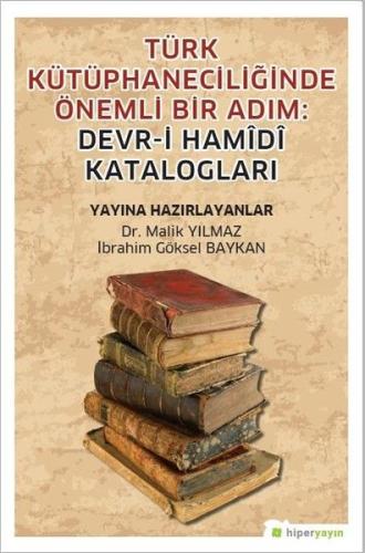 Türk Kütüphaneciliğinde Önemli Bir Adım: Devr-i Hamidi Katalogları