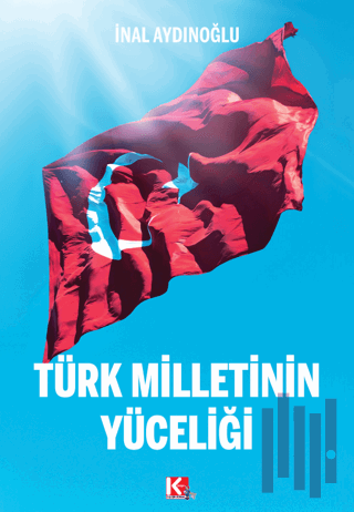 Türk Milletinin Yüceliği