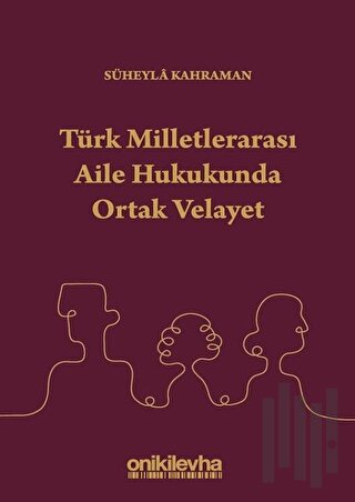 Türk Milletlerarası Aile Hukukunda Ortak Velayet