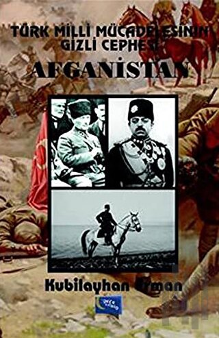 Türk Milli Mücadelesinin Gizli Cephesi Afganistan | Kitap Ambarı