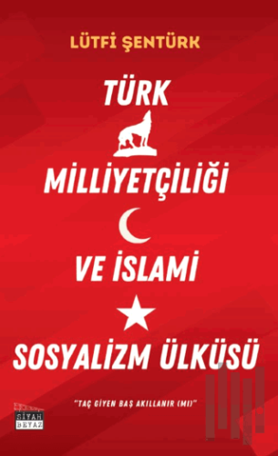 Türk Milliyetçiliği ve İslami Sosyalizm Ülküsü | Kitap Ambarı