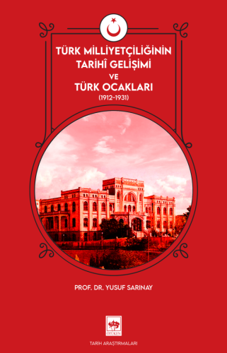 Türk Milliyetçiliğinin Tarihî Gelişimi ve Türk Ocakları