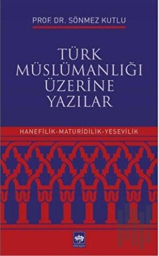 Türk Müslümanlığı Üzerine Yazılar | Kitap Ambarı