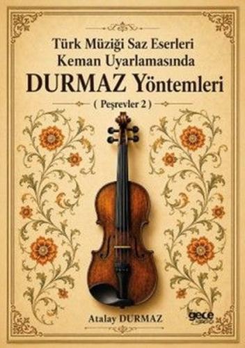 Türk Müziği Saz Eserleri Keman Uyarlamasında Durmaz Yöntemleri - Peşre