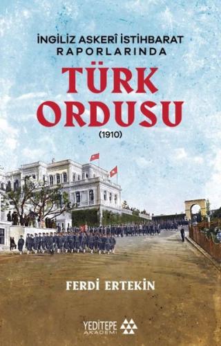Türk Ordusu - İngiliz Askeri İstihbarat Raporlarında | Kitap Ambarı
