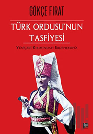 Türk Ordusu’nun Tasfiyesi (Ciltli)