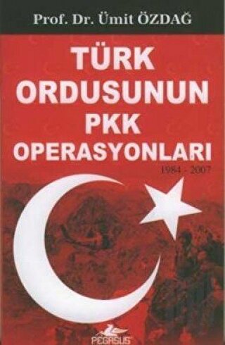 Türk Ordusunun PKK Operasyonları 1983-2007 | Kitap Ambarı