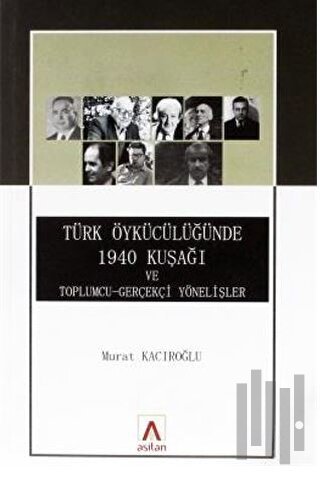 Türk Öykücülüğünde 1940 Kuşağı ve Toplumcu - Gerçekçi Yönelişler | Kit