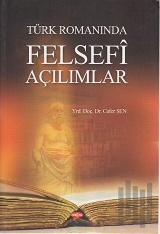 Türk Romanında Felsefi Açılımlar | Kitap Ambarı