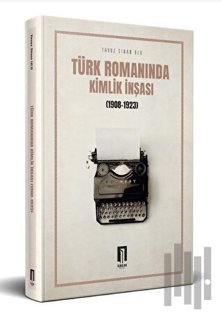 Türk Romanında Kimlik İnşası (1908-1923) | Kitap Ambarı