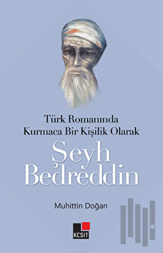 Türk Romanında Kurmaca Bir Kişilik Olarak Şeyh Bedreddin