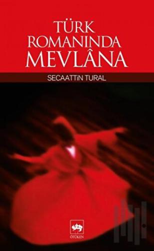 Türk Romanında Mevlana | Kitap Ambarı