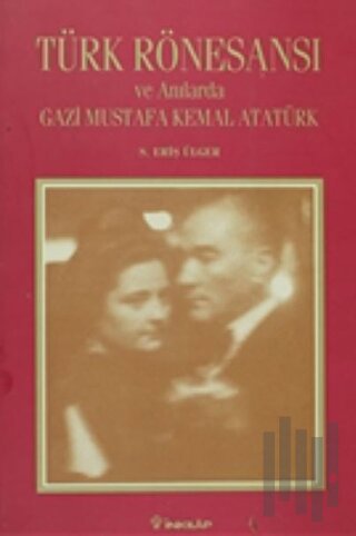 Türk Rönesansı ve Anılarda Gazi Mustafa Kemal Atatürk (Ciltli) | Kitap