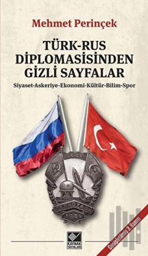 Türk-Rus Diplomasisinden Gizli Sayfalar | Kitap Ambarı