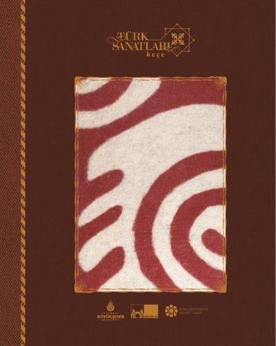 Türk Sanatları - Keçe | Kitap Ambarı