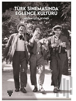 Türk Sinemasında Eğlence Kültürü