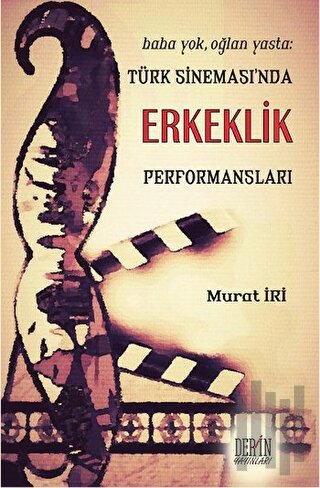 Türk Sineması'nda Erkeklik Performansları | Kitap Ambarı