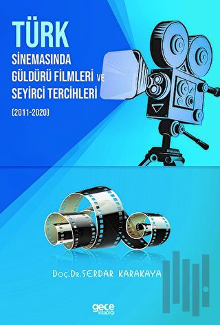 Türk Sinemasinda Güldürü Filmleri ve Seyirci Tercihleri 2011-2020