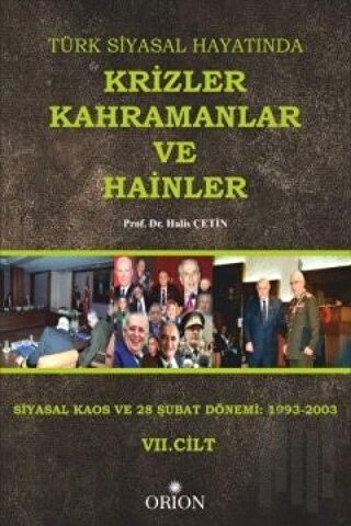 Türk Siyasal Hayatında Krizler Kahramanlar ve Hainler 7. Cilt | Kitap 