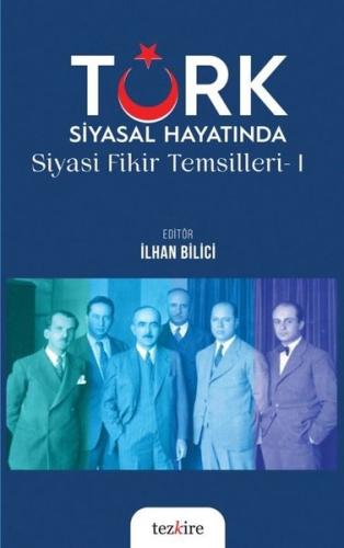 Türk Siyasal Hayatında Siyasi Fikir Temsilleri 1 | Kitap Ambarı