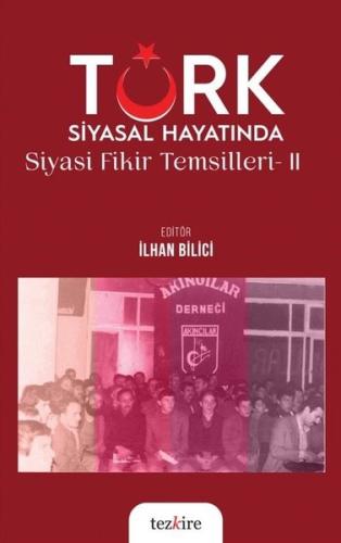 Türk Siyasal Hayatında Siyasi Fikir Temsilleri 2 | Kitap Ambarı