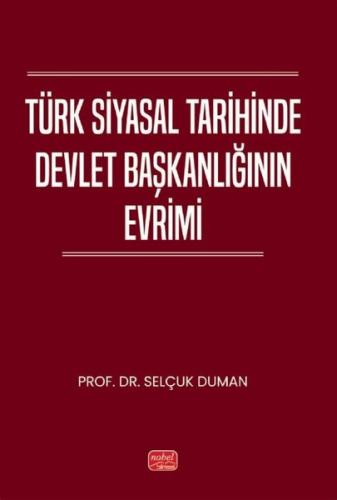 Türk Siyasal Tarihinde Devlet Başkanlığının Evrimi | Kitap Ambarı