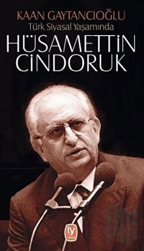 Türk Siyasal Yaşamında Hüsamettin Cindoruk | Kitap Ambarı