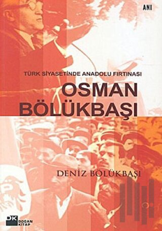 Türk Siyasetinde Anadolu Fırtınası Osman Bölükbaşı | Kitap Ambarı